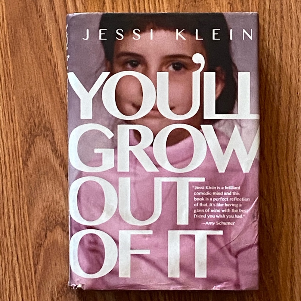 You’ll Grow Out Of It - Jessi Klein